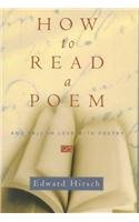Edward Hirsch How To Read A Poem And Fall In Love With Poetry 