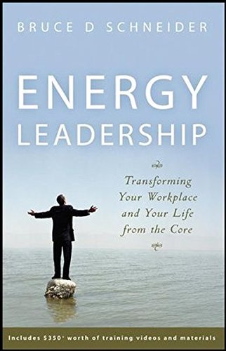 Bruce D. Schneider/Energy Leadership@Transforming Your Workplace And Your Life From Th