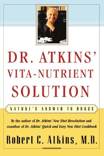 Robert C. Atkins/Dr. Atkins' Vita-Nutrient Solution@ Nature's Answer to Drugs