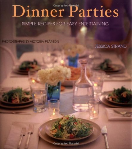 Jessica Strand Dinner Parties Simple Recipes For Easy Entertaining 