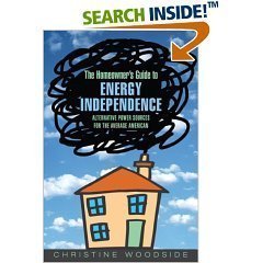 Christine Woodside/Homeowners Guide To Energy Independence Alternativ
