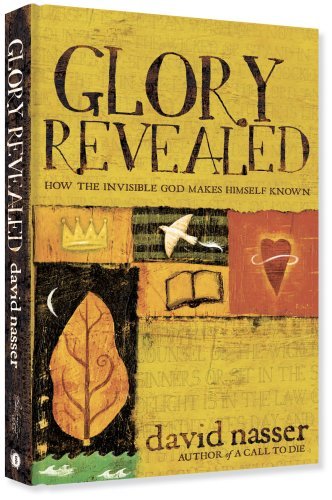 David Nasser Glory Revealed How The Invisible God Makes Himsel 