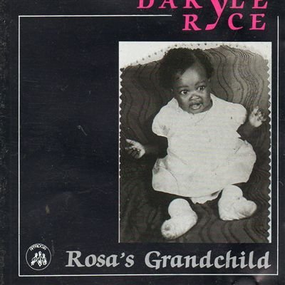 Daryle Ryce/Rosa's Grandchild