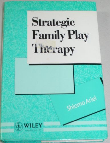 S. Ariel Strategic Family Play Therapy 