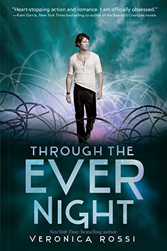 Veronica Rossi/Through the Ever Night