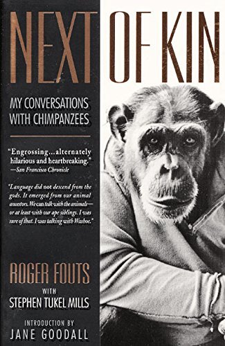 Roger Fouts/Next of Kin@ My Conversations with Chimpanzees