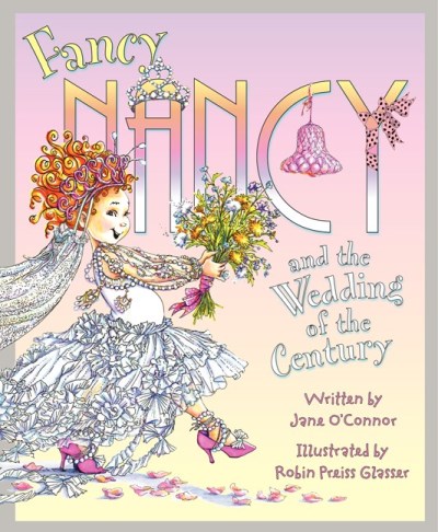 O'Connor,Jane/ Preiss-Glasser,Robin (ILT)/Fancy Nancy and the Wedding of the Century