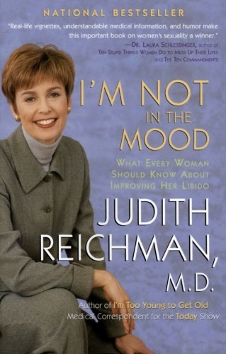 Judith Reichman/I'm Not in the Mood@What Every Woman Should Know about Improving Her