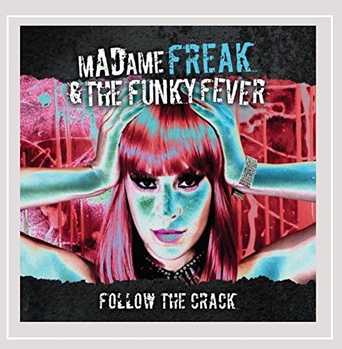 Madame Freak & The Funky Fever/Follow The Crack