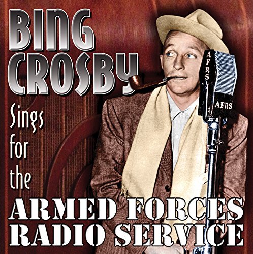 Bing Crosby/Sings For The Armed Forces Rad