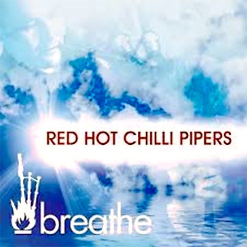 Red Hot Chilli Pipers Breathe 