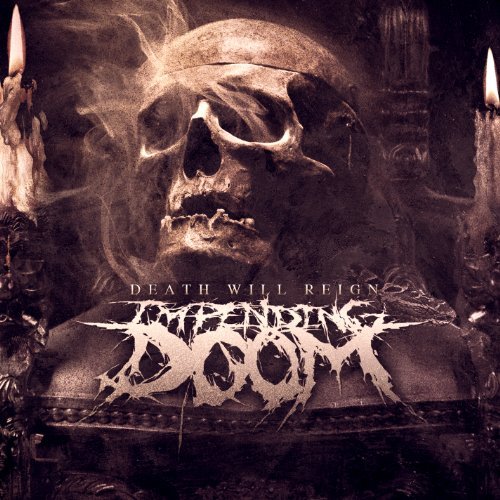 Impending Doom/Death Will Reign