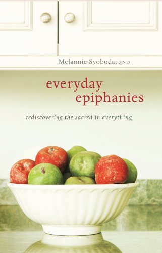 Melannie Svoboda Everyday Epiphanies Seeing The Sacred In Everything 