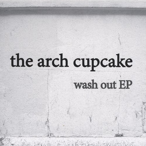 Arch Cupcake/Wash Out-Ep