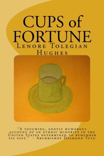 Lenore Tolegian Hughes/Cups of Fortune