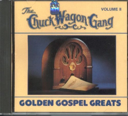 Chuck Wagon Gang/Vol. 2-Golden Gospel Greats