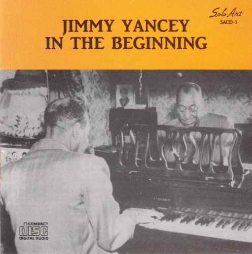 Jimmy Yancey/In The Beginning