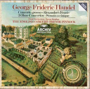 George Frideric Handel Trevor Pinnock The English Handel Alexander's Feast 3 Oboe Concertos Sonat 