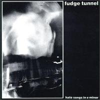 Fudge Tunnel Hate Songs In E Minor 