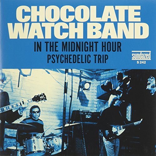 Chocolate Watch Band/Psych Trip/Midnight Hour@Psych Trip/Midnight Hour