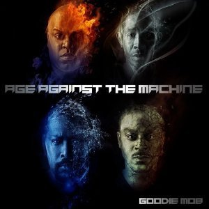 Goodie Mob/Age Against The Machine