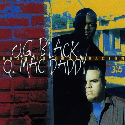 Og Black Y Q Mac Daddy/Bajo Tu Observacion