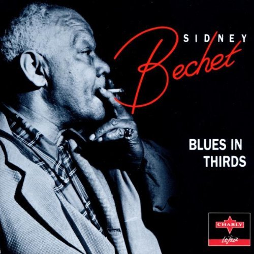 Sidney Bechet/Blues In Thirds