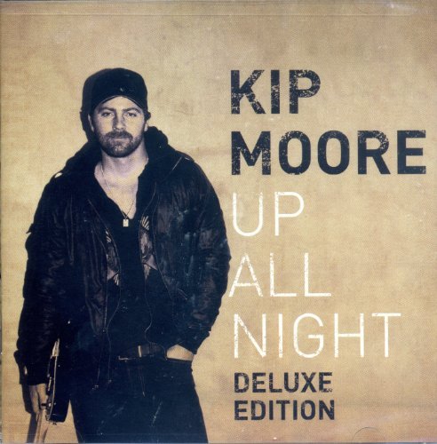 Kip Moore/Up All Night (Deluxe Edition)@Up All Night (Deluxe Edition)