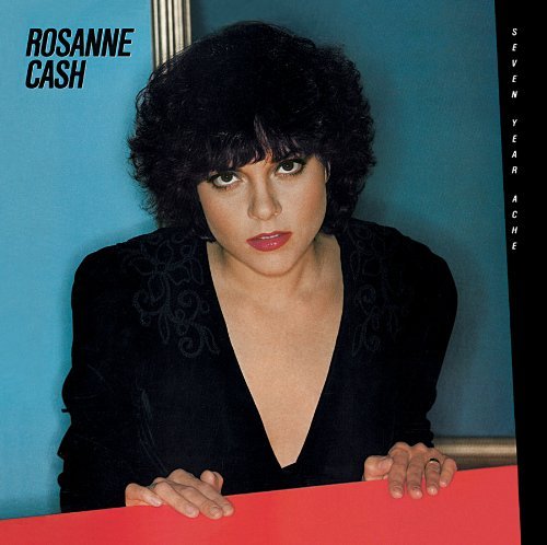 Roseane Cash Seven Year Ache Remastered 