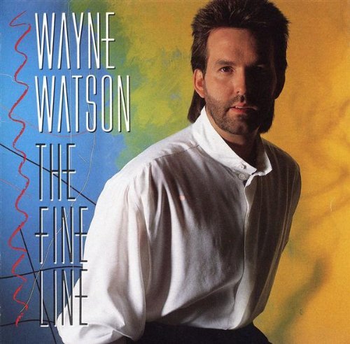 Wayne Watson/The Fine Line