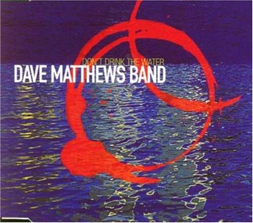 Dave Matthews Band/Don'T Drink The Water@Import