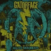Gatorface/Wasted Monuments