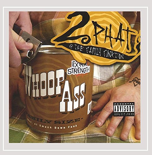 2 Phat & The Family Funktion/Opening A Can Of Whoop Ass On