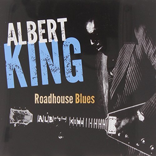 Albert King/Roadhouse Blues