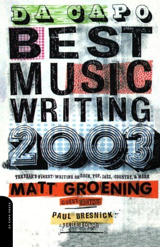 Groening, Matt Bresnick, Paul/Da Capo Best Music Writing 2003: The Year's Finest