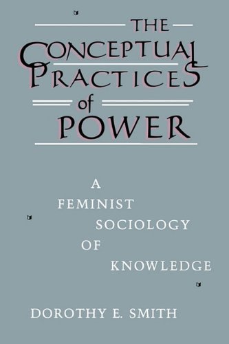 Dorothy E. Smith/Conceptual Practices Of Power