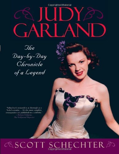 Scott Schechter/Judy Garland@The Day-By-Day Chronicle Of A Legend
