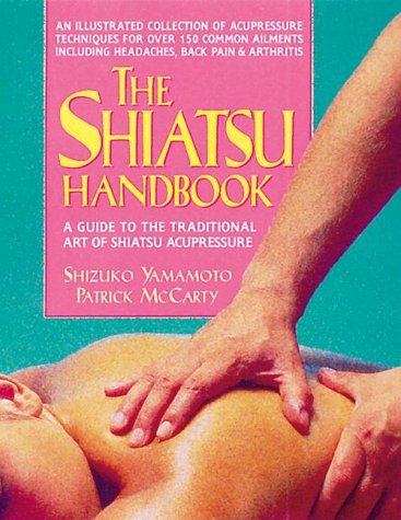 Shizuko Yamamoto/The Shiatsu Handbook