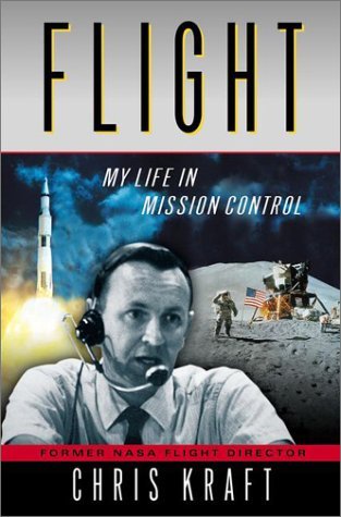 Chris Kraft Flight My Life In Mission Control 