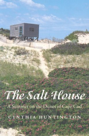 Cynthia Huntington/The Salt House@ A Summer on the Dunes of Cape Cod