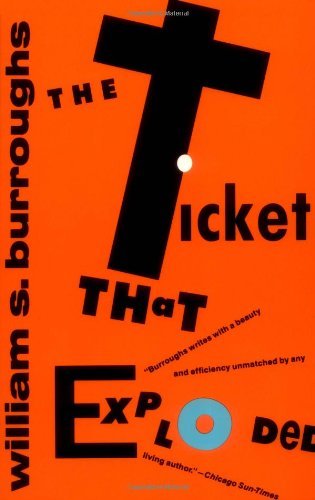 William S. Burroughs/The Ticket That Exploded