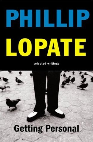Phillip Lopate/Getting Personal: Selected Essays