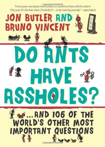 Jon Butler/Do Ants Have Assholes?@ And 106 of the World's Other Most Important Quest