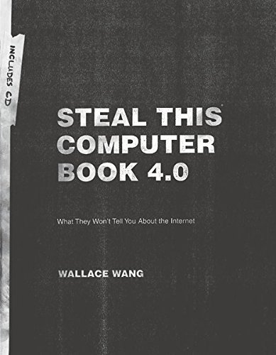 Wallace Wang/Steal This Computer Book 4.0@What They Won'T Tell You About The Internet [with