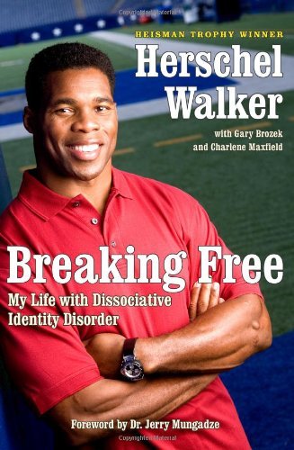 Herschel Walker/Breaking Free@My Life With Dissociative Identity Disorder