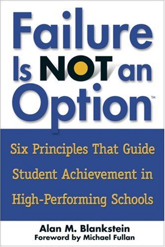 Alan M. Blankstein/Failure Is Not An Option(Tm): Six Principles That