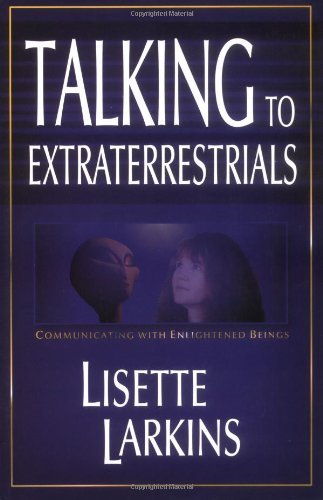 Lisette Larkins/Talking To Extraterrestrials@Communicating With Enlightened Beings: Communicat