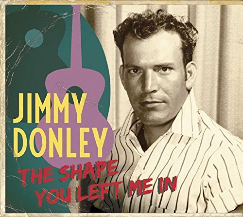 Jimmy Donley/Shape You Left Me In