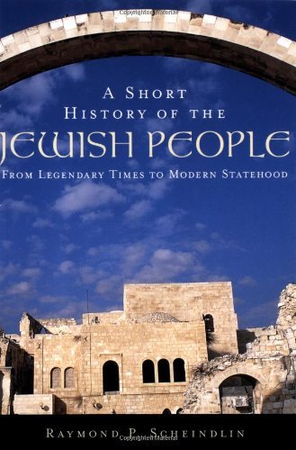 Raymond Scheindlin/A Short History Of The Jewish People@From Legendary Times To Modern Statehood