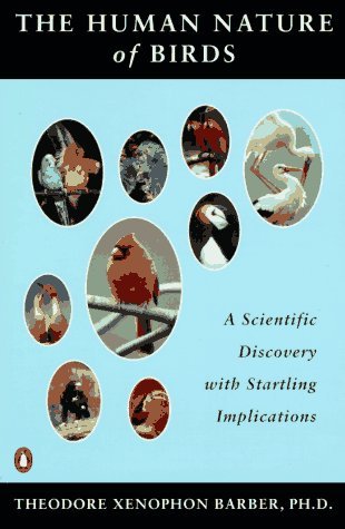 Theodore Xenophon Barber/Human Nature Of Birds: A Scientific Discovery With